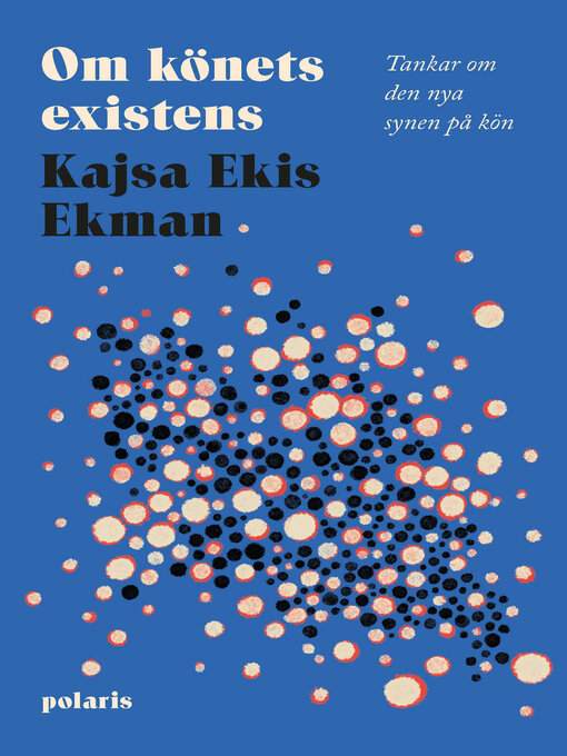 Titeldetaljer för Om könets existens av Kajsa Ekis Ekman - Tillgänglig